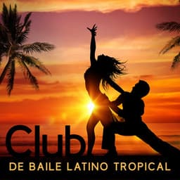 Club de Baile Latino Tropical - Ritmos Calientes - Tropical Latino Club