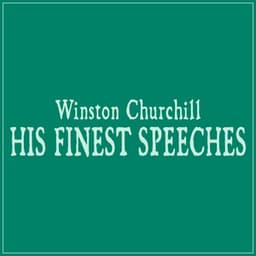 His Finest Speeches - Winston Churchill