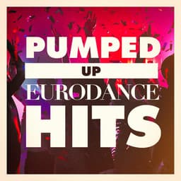 Pumped Up Eurodance Hits - Top 40