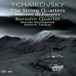 Tchaikovsky: The String Quartets & Souvenir de Florence - Pyotr Ilyich Tchaikovsky