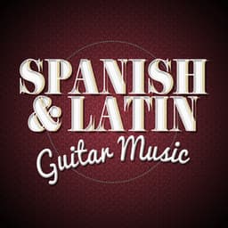 Spanish & Latin Guitar Music - Spanish Guitar
