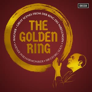 The Golden Ring: Great Scenes from Wagner's Der Ring des Nibelungen - Richard Wagner