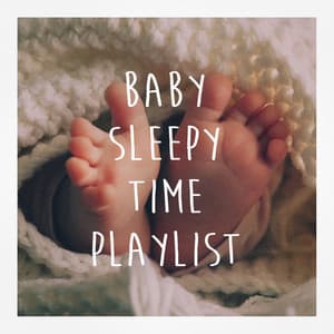 Baby Sleepy Time Playlist - The Bedtime Storytellers