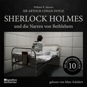 Sherlock Holmes und die Narren von Bethlehem - Sherlock Holmes - Die neuen Abenteuer
