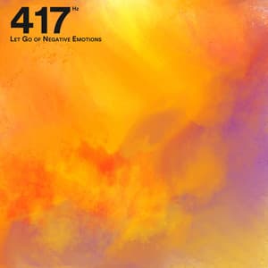 417 Hz Let Go of Negative Emotions - Solfeggio Healing Sanctuary