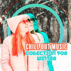 Chill Out Music Collection for Winter - System for Chakra