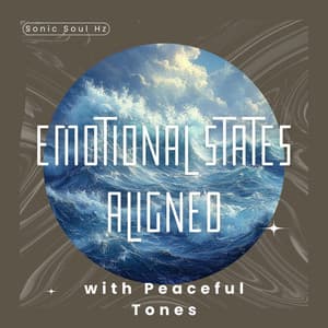 Emotional States Aligned with Peaceful Tones - Sonic Soul Hz