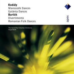Bartók : Divertimento, Romanian Folk Dances & Kodály : Marosszék & Galánta Dances - Hugh Wolff & Saint Paul Chamber Orchestra