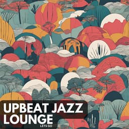 Lets Go - Upbeat Jazz Lounge