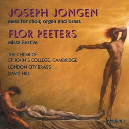 Joseph Jongen & Flor Peeters: Music for Choir, Organ & Brass - David Hill