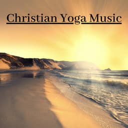 Christian Yoga Music - Prime Hatha, Kundalini - Attract Abundance