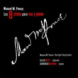 Ponce: Los 8 Ciclos para Voz y Piano - Manuel Ponce