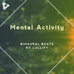 Mental Activity - Binaural Beats by Lullify
