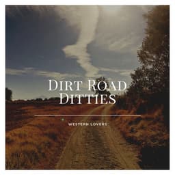 Dirt Road Ditties - Western Lovers