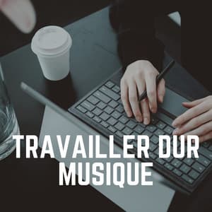 Travailler Dur Musique - Pensée Positive Académie