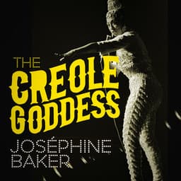 The Creole Goddess - Joséphine Baker