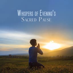 Whispers of Evening's Sacred Pause - Bible Study Music