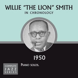 Complete Jazz Series 1950 - Willie "The Lion" Smith