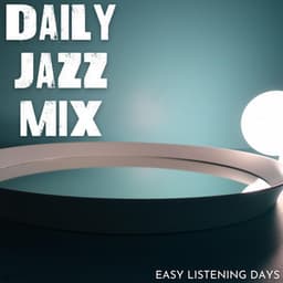 Easy Listening Days - Daily Jazz Mix