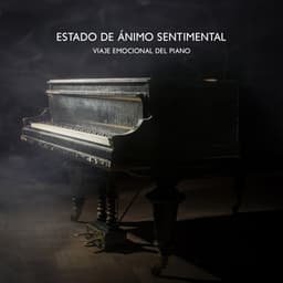 Estado de ánimo sentimental: Viaje emocional del piano - Artista de Jazz Tranquilo