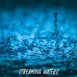 ! ! ! ! ! " Streaming Waters - Rain Sounds For Sleep