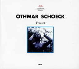 Othmar Schoeck: Venus - Othmar Schoeck