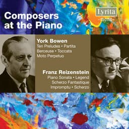 Composers at the Piano: Bowen & Reizenstein - York Bowen