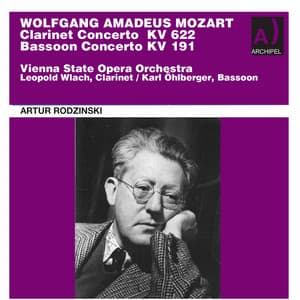 Mozart: Clarinet Concerto in A Major, K. 622 & Bassoon Concerto in B-Flat Major, K. 191 - Wolfgang Amadeus Mozart