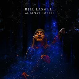 Against Empire - Bill Laswell