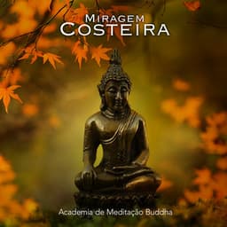 Miragem Costeira - Academia de Meditação Buddha