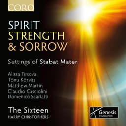 Spirit, Strength & Sorrow - The Sixteen