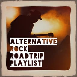 Alternative Rock Roadtrip Playlist - Indie Rock