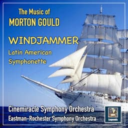 The Music Of Morton Gould: Windjammer & Latin American Symphonette - Morton Gould