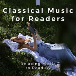 Classical Music for Readers - Relaxing Music to Read By - Reading Music