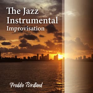 The Jazz Instrumental Improvisation - Freddie Birdland