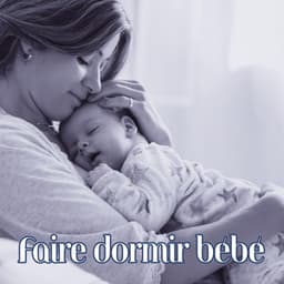 Faire dormir bébé: Dors bien comme un ange, Détendez-vous au lit - Musique Thérapeutique Naturelles