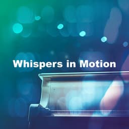 Whispers in Motion - Classical Music Station