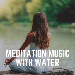 Meditation Music with Water - The Water Sleepers