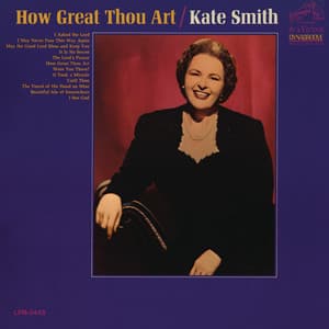 How Great Thou Art - Kate Smith