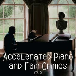 Accelerated Piano and Rain Chimes Vol. 2 - Natsound