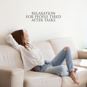 Relaxation for People Tired After Tasks: Calming Vibes, Soothing Music to Heal, Controlling Your Thoughts - Relaxing Office Music Collection