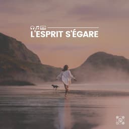 L'esprit s'égare - Zen Musique Détente