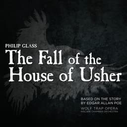 Philip Glass: The Fall of the House of Usher - Philip Glass