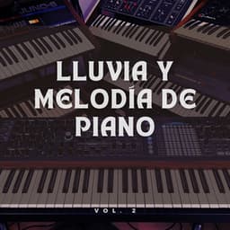 Lluvia Y Melodía De Piano Vol. 2 - RPM (Relaxing Piano Music)