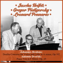 Johannes Brahms: Double Concerto for Violin and Cello in A minor, Op.102 - Antonín Dvořák: Piano Trio in F Minor, Op. 65 - Jascha Heifetz