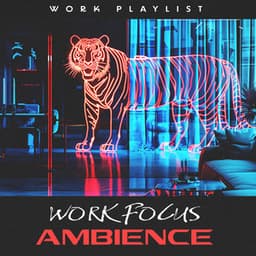 Work Focus Ambience - Work Playlist