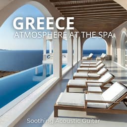 Greece Atmosphere at the Spa: Soothing Acoustic Guitar, Herbal Healing Spa - Tranquility Spa Universe