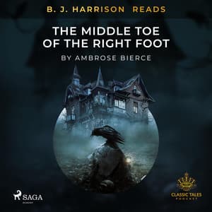 B. J. Harrison Reads The Middle Toe of the Right Foot - Ambrose Bierce