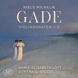 Gade: Violin Sonatas Nos. 1-3 - Niels Gade