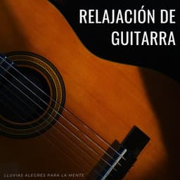 Relajación De Guitarra: Lluvias Alegres Para La Mente - Pequeño pianista